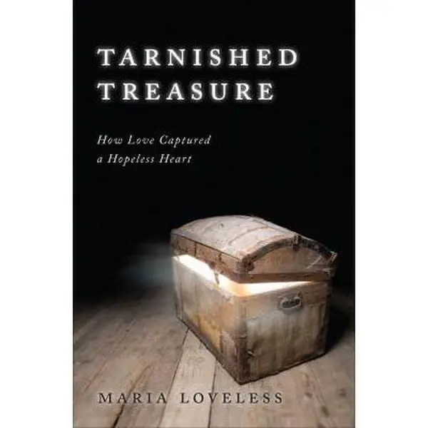 USED-Tarnished Treasure: How Love Captured a Hopeless Heart by Loveless, Maria (Paperback)
