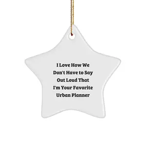 Urban Planner Gifts from Friends - Funny Quote Star Ornament, Christmas Unique Gifts for Urban Planner, Star Shaped Ornament for Home Decor