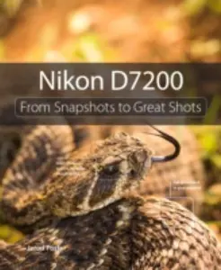 USED-Nikon D7200: From Snapshots to Great Shots by Jerod Foster (Paperback)