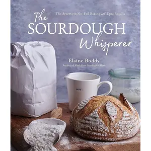 The Sourdough Whisperer: The Secrets to No-Fail Baking with Epic Results Paperback – February 15, 2022