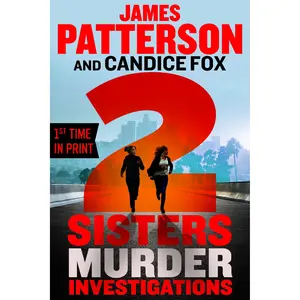2 Sisters Murder Investigations by James Patterson, Candice Fox [Hardcover Book]
