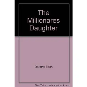 USED-The Millionares Daughter by Dorothy Eden (Unknown)