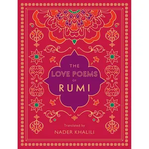 The Love Poems of Rumi: Translated by Nader Khalili (Volume 2) (Timeless Rumi, 2) Hardcover – September 15, 2020