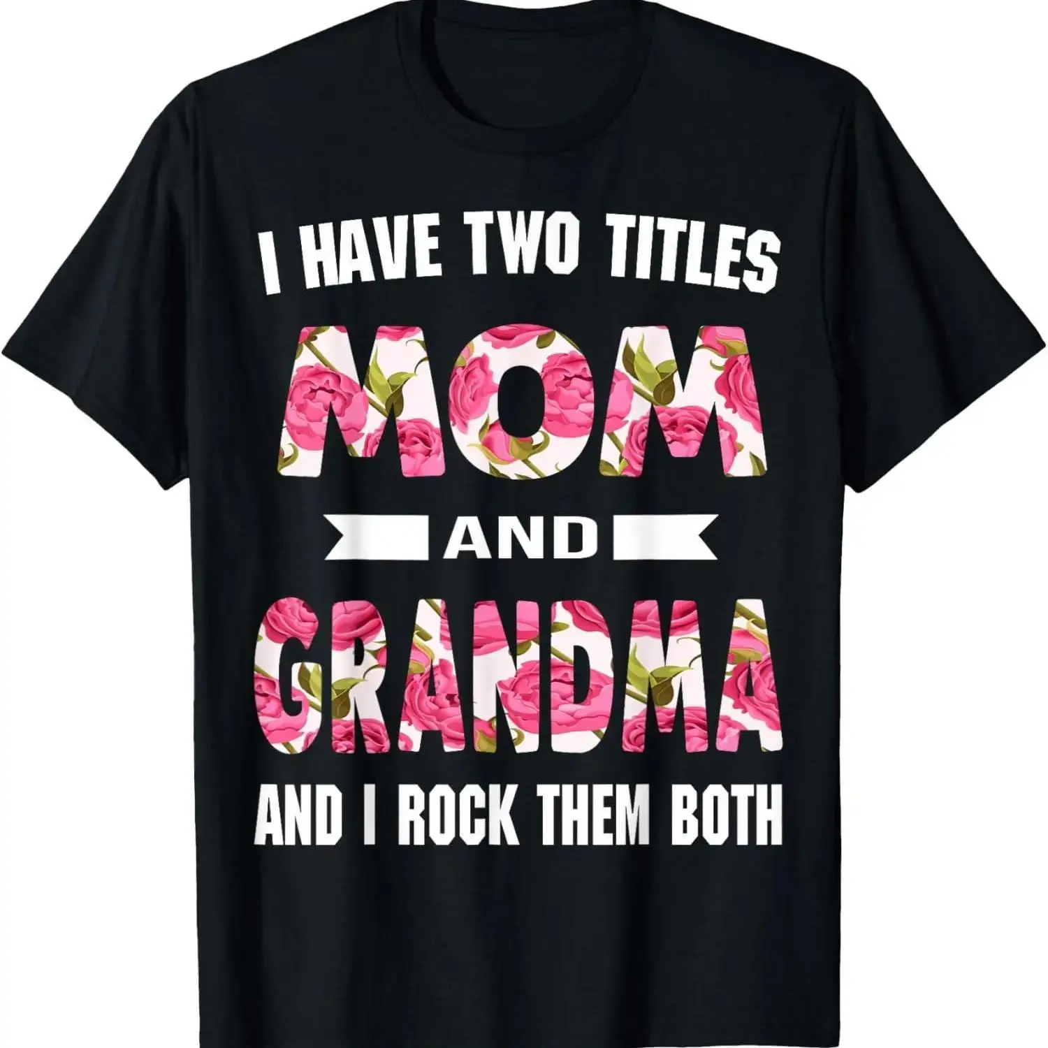 Celebrating Motherhood with Mom Grandma and I Rock Them Mother's Day T Shirt