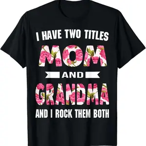 Celebrating Motherhood with Mom Grandma and I Rock Them Mother's Day T Shirt