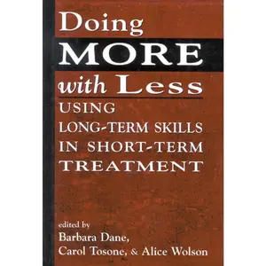 USED-Doing More with Less: Using Long-Term Skills in Short-Term Treatment by Dane, Barbara (Hardcover)