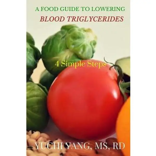 Used - A Food Guide to Lowering Blood Triglycerides: 4 Simple Steps (English, Paperback) - Written by Yuchi Yang, RD, Registered Dietitian, with Answers to Frequently Asked Questions, Relevant Tools and Tables, Yang Rd, Yuchi, Written By Registered Dietit