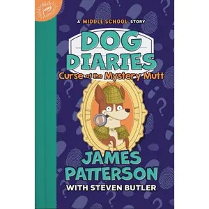 Dog Diaries: Curse of the Mystery Mutt by James Patterson, Steven Butler, Richard Watson [Hardcover Book]