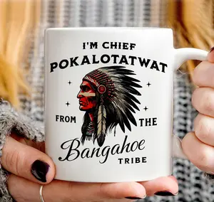 Funny Chief Pokalotatwat Coffee Mug – I’m Chief Pokalotatwat From the Bangahoe Tribe Quote Mug, Sarcastic Chief Parody Design, Dark Human Humor Cup, Weird Ironic Gift for Meme Lovers & Modern Humor Fans
