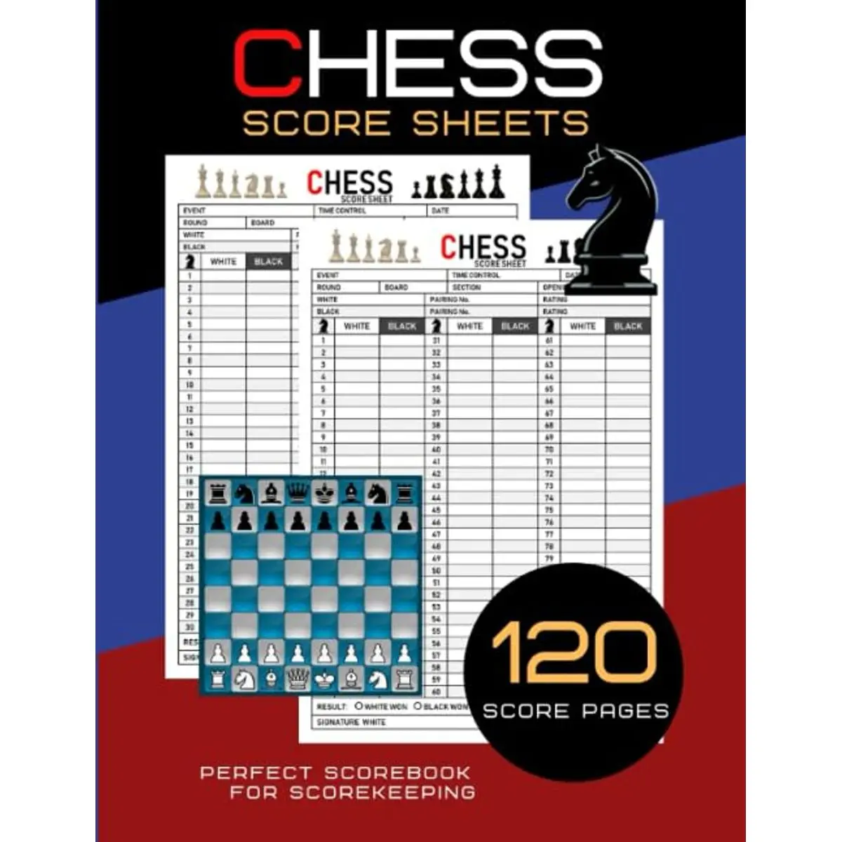 Chess Score Sheets: Chess Score Pads | Chess Score Notebook | Chess Game Record Keeper Book | Perfect Scorebook for Scorekeeping | Size 8.5"x11" 120 Score Pages Paperback – July 15, 2019