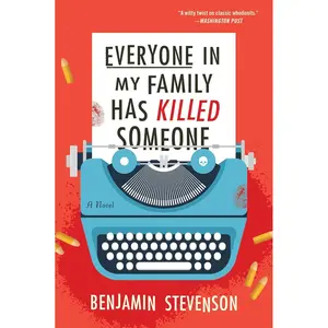 Everyone in My Family Has Killed Someone: A Murdery Mystery Novel Paperback – January 2, 2024