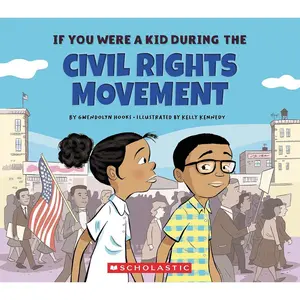 If You Were a Kid During the Civil Rights Movement (If You Were a Kid) Paperback – Illustrated, February 1, 2017