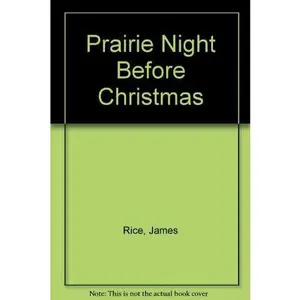 USED-Prairie Night Before Christmas by James Rice (Hardcover)