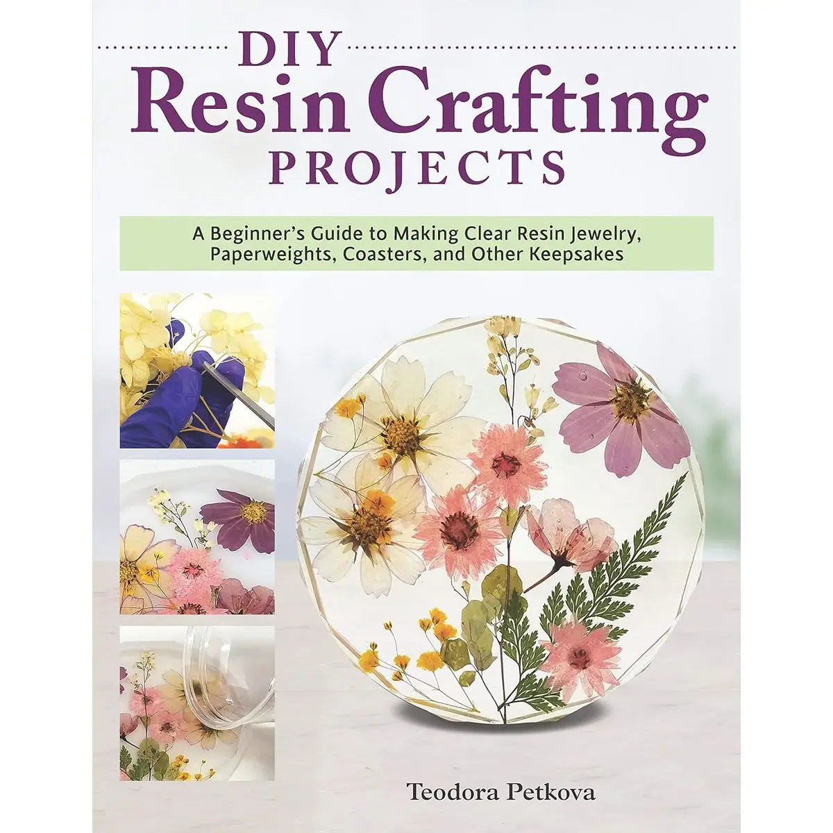 DIY Resin Crafting Projects: A Beginner's Guide to Making Clear Resin Jewelry, Paperweights, Coasters, and Other Keepsakes (Fox Chapel Publishing) Preserve Flowers, Feathers, Clovers, Shells, and More Paperback – April 26, 2022