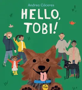 Hello, Tobi! -- Andrea Cáceres, Hardcover