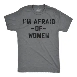 Mens Funny T Shirts Im Afraid Of Women Sarcastic Dating Graphic Novelty Tee for Men Mens Funny T Shirts Cool Vintage Fashion T-Shirt Gift Classic Menswear Funny Sarcastic Short Sleeve Novelty Tees for Guys Dark Grey