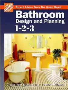 USED-Home Depot Bathroom Design and Planning 1-2-3: Expert Advice from the Home Depot by Meredith Books Staff (Hardcover)