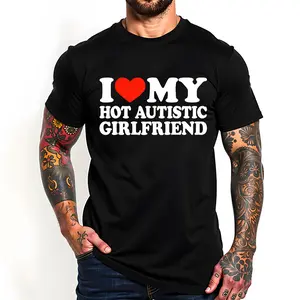 [100% Cotton] I Love My Hot Autistic Girlfriend Cute Couple Gift T-Shirt