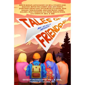 Tales of Friendship: An I Am Aria, Inc. Anthology Paperback – December 16, 2024