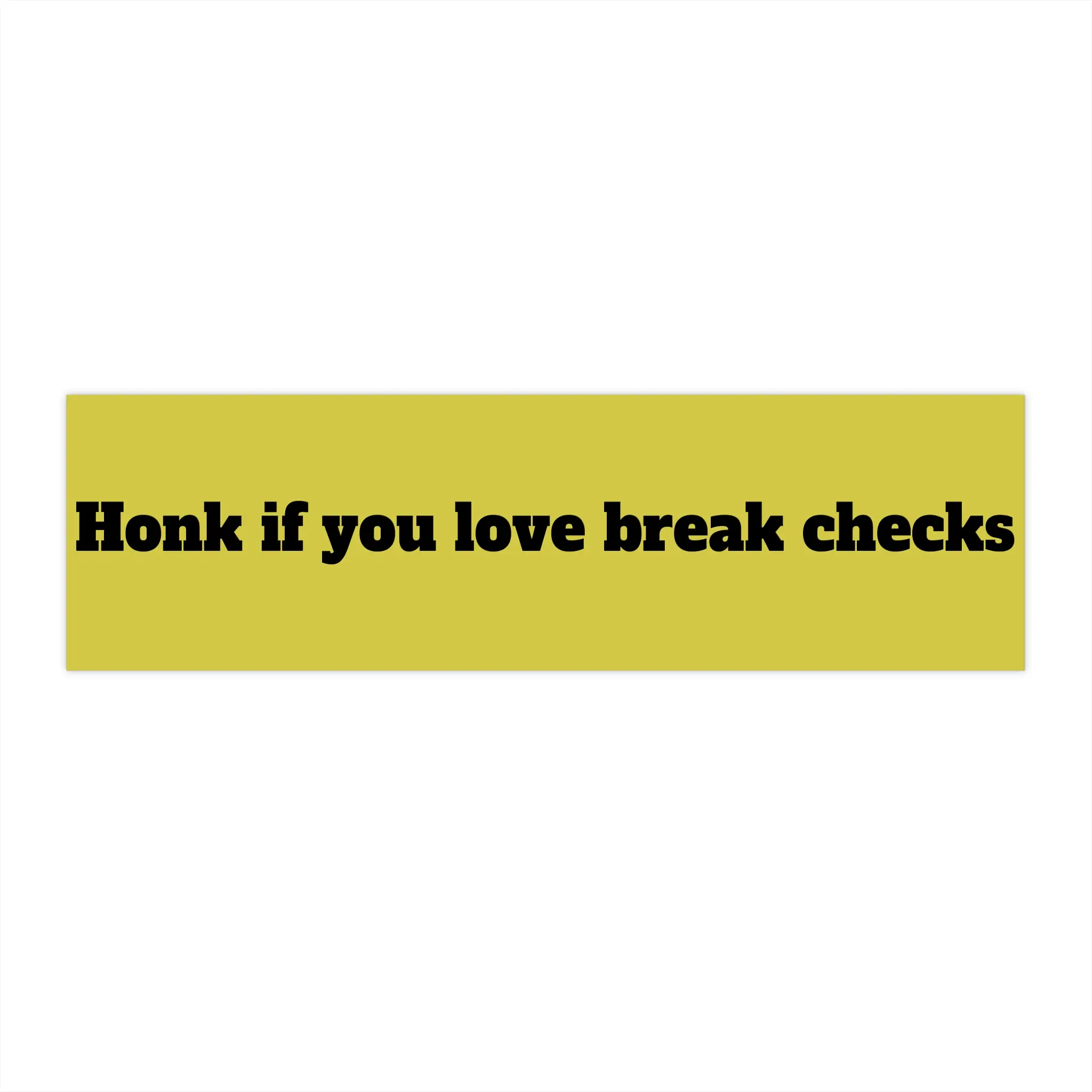 Honk if you love break checks Funny Tailgater Car Decal Waterproof Vinyl 11x3 Matte Laminated Finish Durable Bumper Sticker