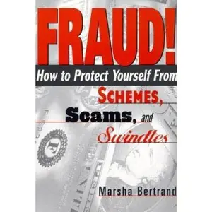 USED-Fraud!: How to Protect Yourself from Schemes, Scams, and Swindles by Marsha Bertrand (Paperback)