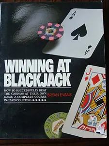 USED-Winning at Blackjack: How to Successfully Beat the Casinos at Their Own Game. a Complete Course in Card Counting/With Blackjack Diary and Tablecloth by B. Evans (Paperback)