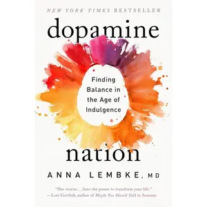 Dopamine Nation: Finding Balance in the Age of Indulgence Paperback – January 3, 2023
