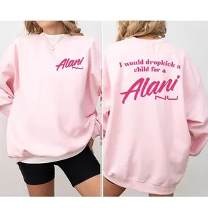 I Would Dropkick A Child For Alani Nu Sweatshirt, Alani Nu Hoodie, Alani Lover T-shirt, Gift For Her, Alani Shirt
