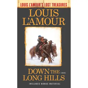 Down the Long Hills (Louis L'Amour's Lost Treasures): A Novel Mass Market Paperback – October 31, 2017
