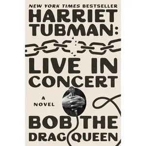 HARRIET TUBMAN: LIVE IN CONCERT: A NOVEL [Tradepaper]