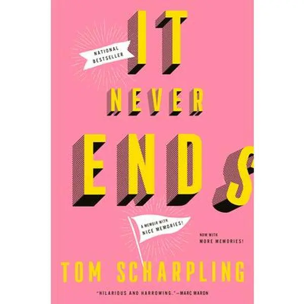 USED-It Never Ends: A Memoir with Nice Memories! by Scharpling, Tom (Paperback)