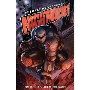 Teenage Mutant Ninja Turtles: Nightwatcher -- Juni Ba, Paperback