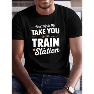 1pc Big & Tall Men'S Casual T-Shirt -  Knit Fabric,  Crew Neck,  Slight Stretch,  Regular Fit,  Geometric-Patterned "Don't Make Me Take You to the Train Station" Graphic Print,  Short Sleeve Tee for Daily Wear,  Plus Size