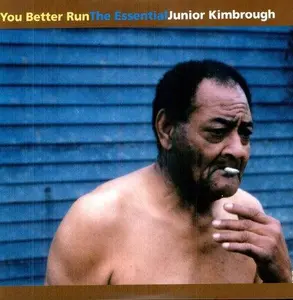 Junior Kimbrough - You Better Run : The Essential Junior Kimbrough NEW Vinyl Record 045778034017