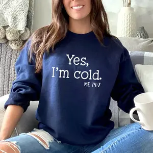 Yes I'm Cold Me 24:7 Sweatshirt Cold 24/7 Sweater Im Cold Sweatshirt Im Cold Sweater Always Cold Sweater Always Cold Sweatshirt Casual Clothes Fit Long Sleeve