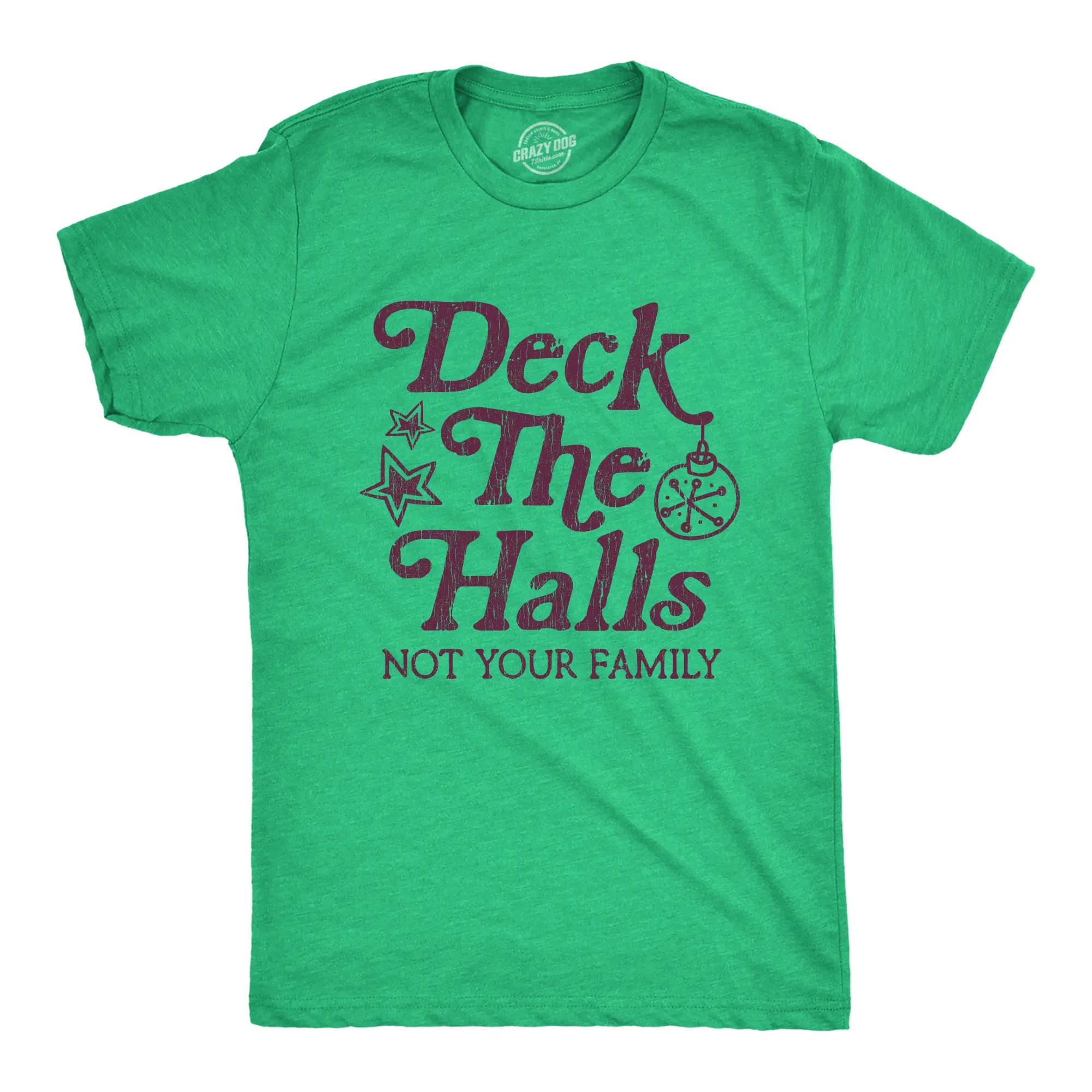 Mens Deck The Halls Not Your Family T Shirt Funny Christmas Party Holiday Graphic Tee Mens Funny T Shirts Cool Vintage Fashion T-Shirt Gift Classic Menswear Christmas Apparel for Men Novelty Tees for Guys Green