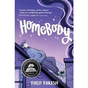 Homebody: A Graphic Memoir of Gender Identity Exploration-A Yalsa Excellence in Nonfiction Finalist -- Theo Parish, Hardcover