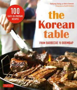 USED-The Korean Table: From Barbecue to Bibimbap 100 Easy-To-Prepare Recipes by Chung, Taekyung (Paperback)