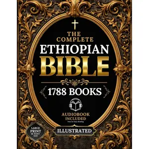 The COMPLETE ETHIOPIAN BIBLE in English | Illustrated, LARGE PRINT: Including Ancient Scriptures, Forgotten Writings, and the Hidden Books of the ... and More Sacred Texts (FBF Foundations)