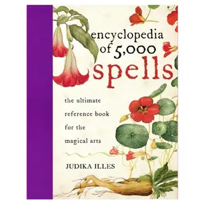 Encyclopedia of 5,000 Spells – The Ultimate Reference Guide to Magic, Folklore & Mystical Traditions (Hardcover)