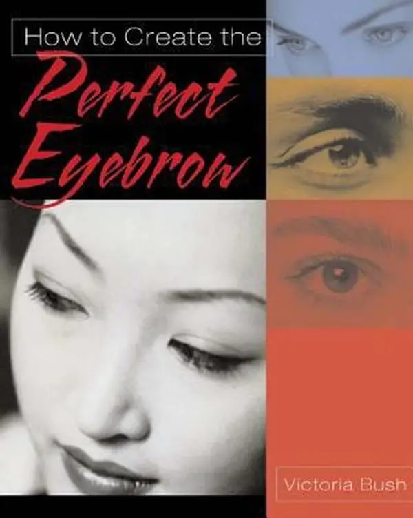 Used Paperback Book - How to Create the Perfect Eyebrows: Eyebrow Style Tutorial by Vitoria Bush (English)