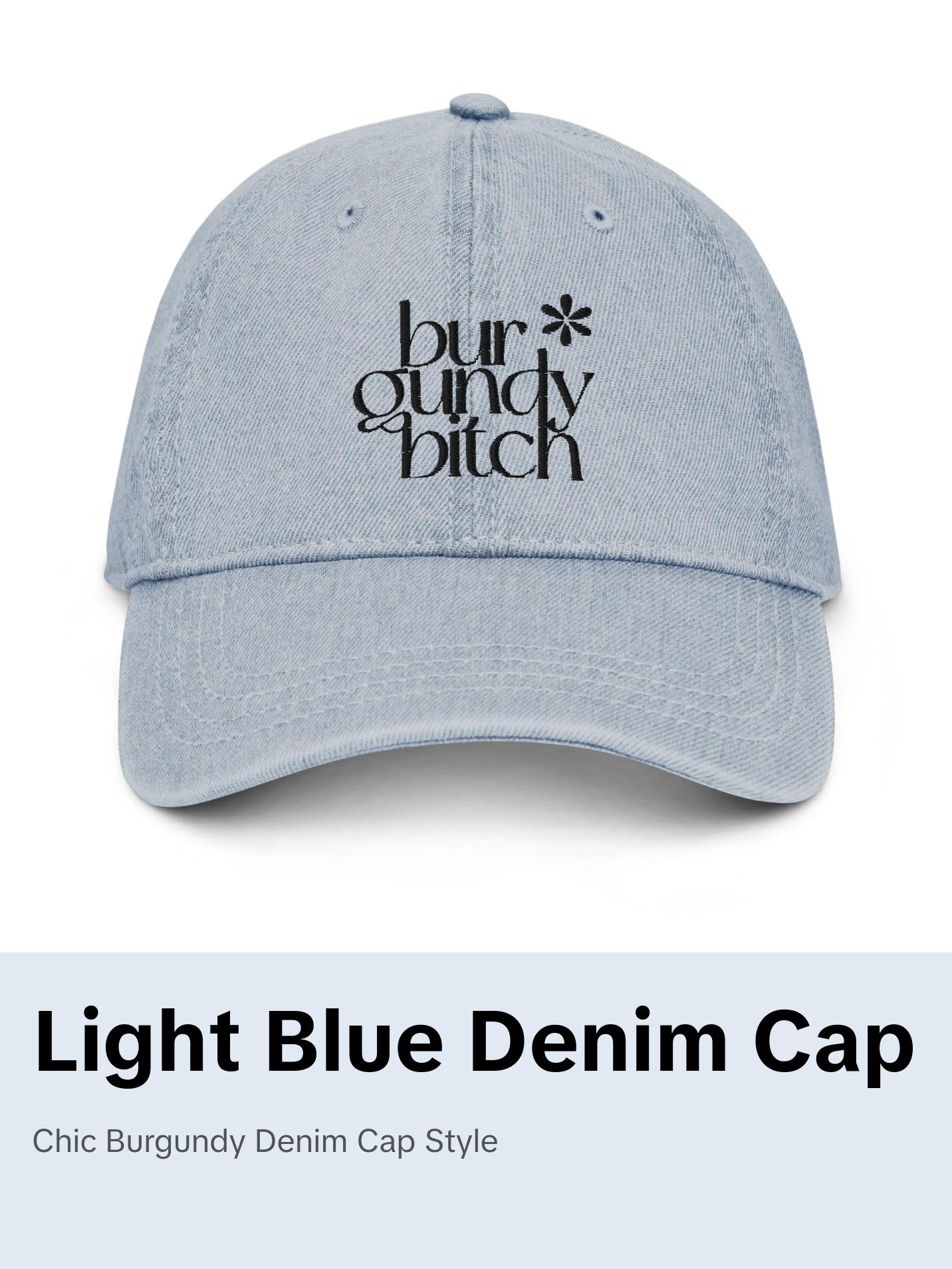 Burgundy B*tch Light Blue Denim Hat
