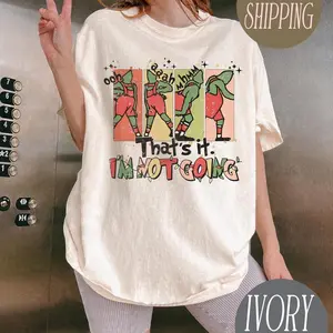 [Winter outfits]Retro That's It I'm Not Going Sweatshirt, Christmas Grinchhhh Shirt, Christmas Funny Grinchhh Sweatshirt, Funny Christmas Shirt BEDKZ