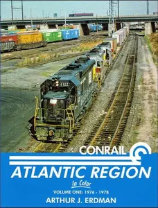 USED-Conrail Atlantic Region In Color, Vol 1: 1976-1978 by Arthur J. Erdman (Hardcover)