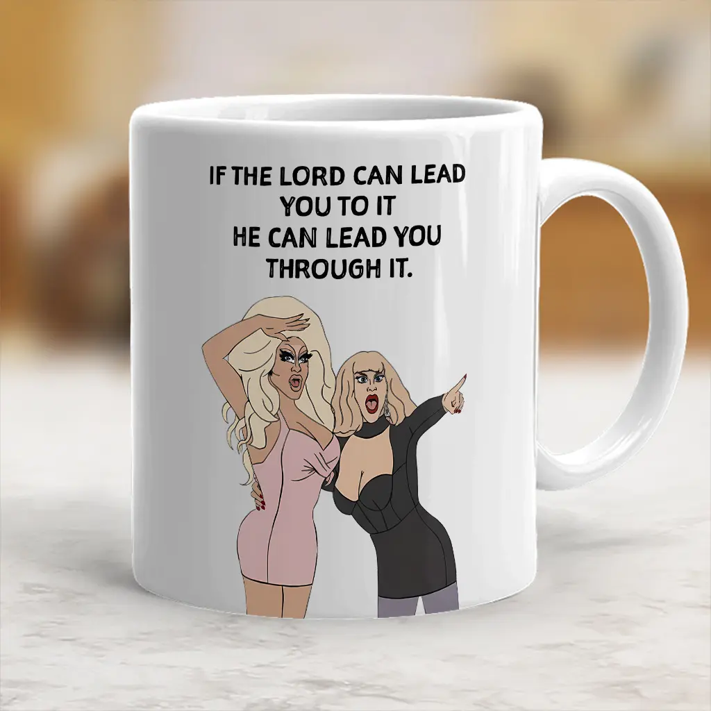 Trendy If you lord can lead you to it he can lead you through it funny mug, 11oz ceramic coffee mugs