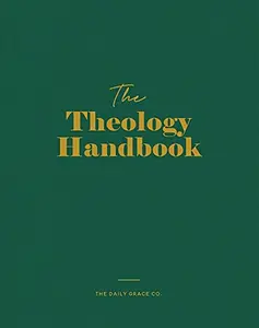USED-The Theology Handbook by The Daily Grace Co. (Hardcover)