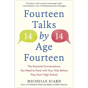 Fourteen Talks by Age Fourteen: The Essential Conversations You Need to Have with Your Kids Before They Start High School Paperback – September 5, 2023