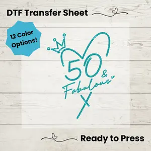 50 and Fabulous Birthday DTF, Dtf Transfer Sheet, Ready to Press, Custom Dtf, Diy Heat Transfer, T-Shirt Transfer, Milestone Birthday