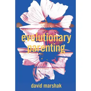 Evolutionary Parenting Paperback – October 2, 2016