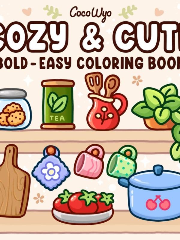 Cozy & Cute: Coloring Book for Adults and Teens, Bold and Easy Designs for Relaxation with Hygge Inspirations